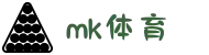MK体育（中国）官方网站-MKSPORT | 客户端下载平台